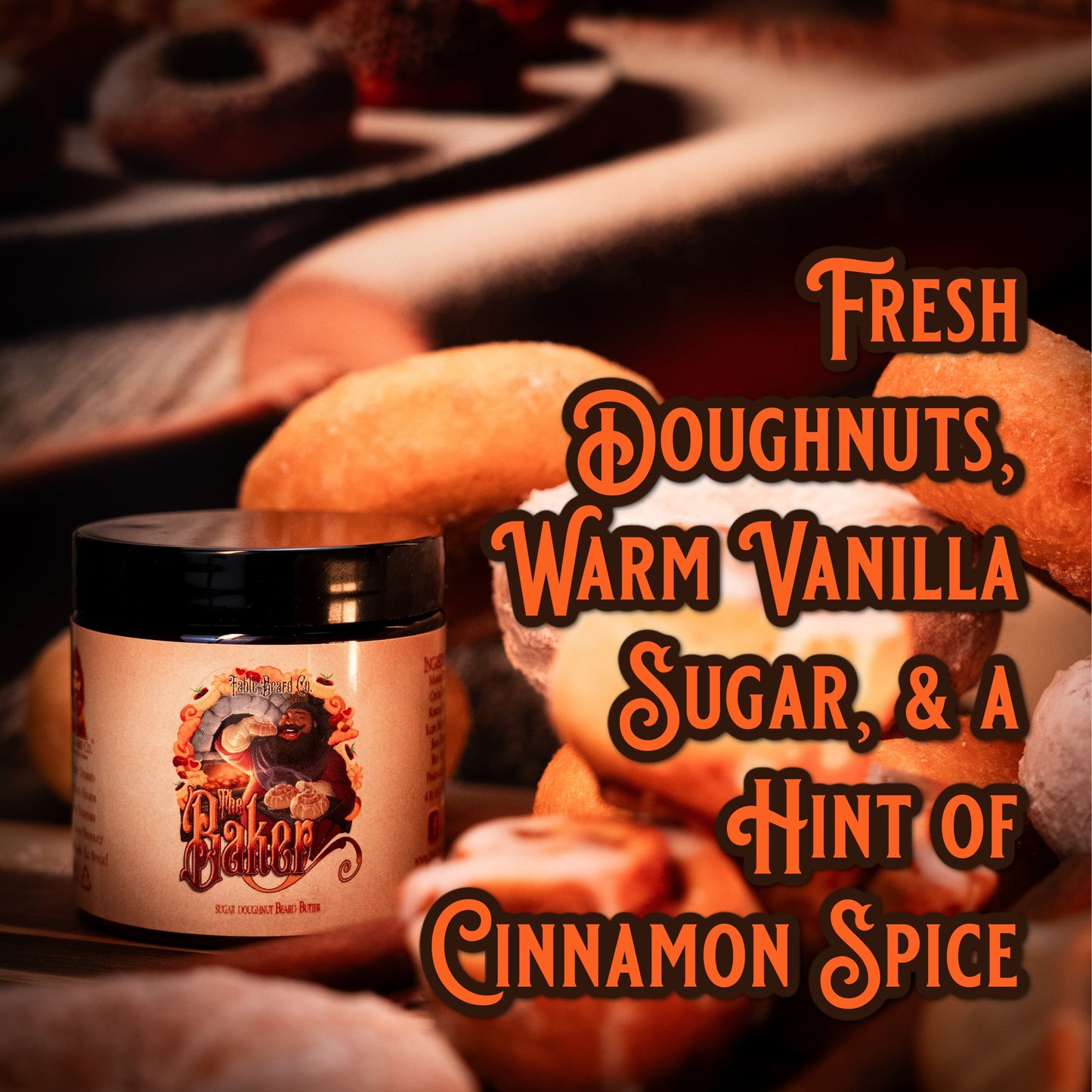 The Baker - Beard Butter - Fresh Doughnuts, Warm Vanilla Sugar, Hint of Cinnamon Spice