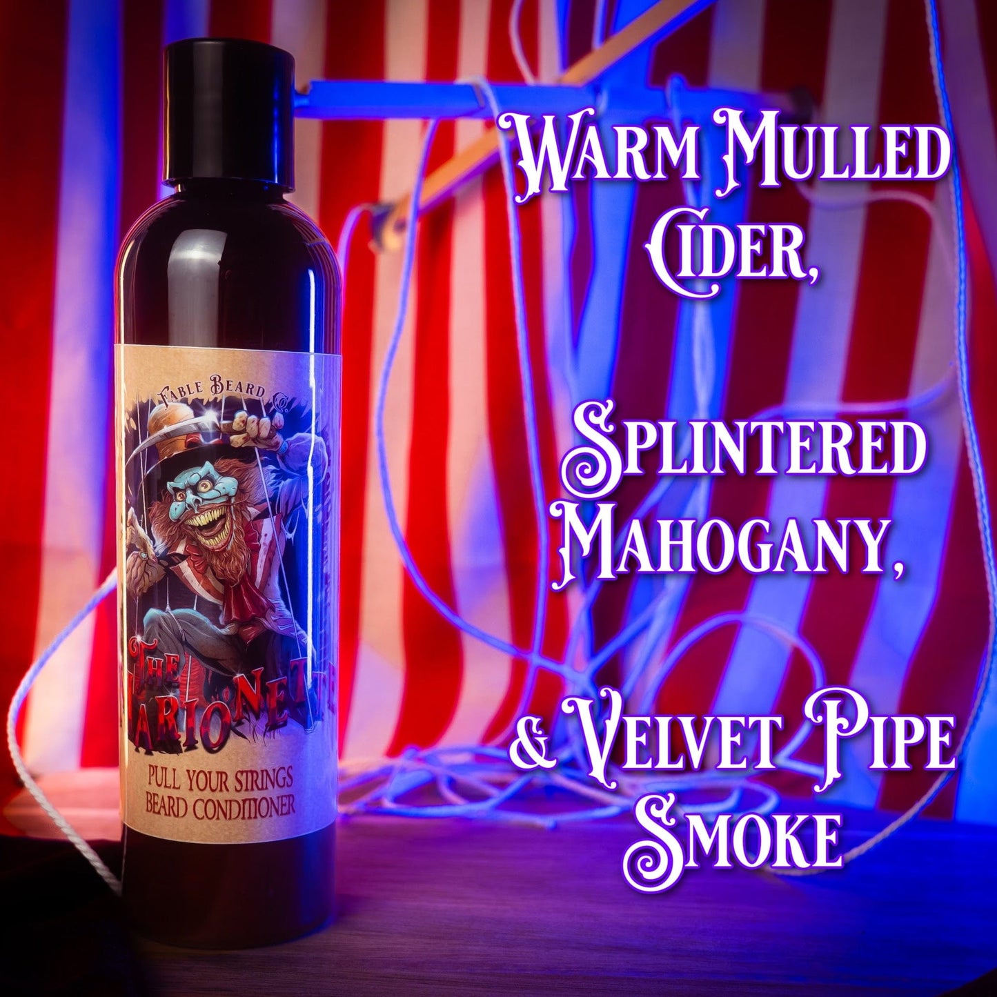 The Marionette - Beard Conditioner - Warm Mulled Cider, Splintered Mahogany, Velvet Pipe Smoke