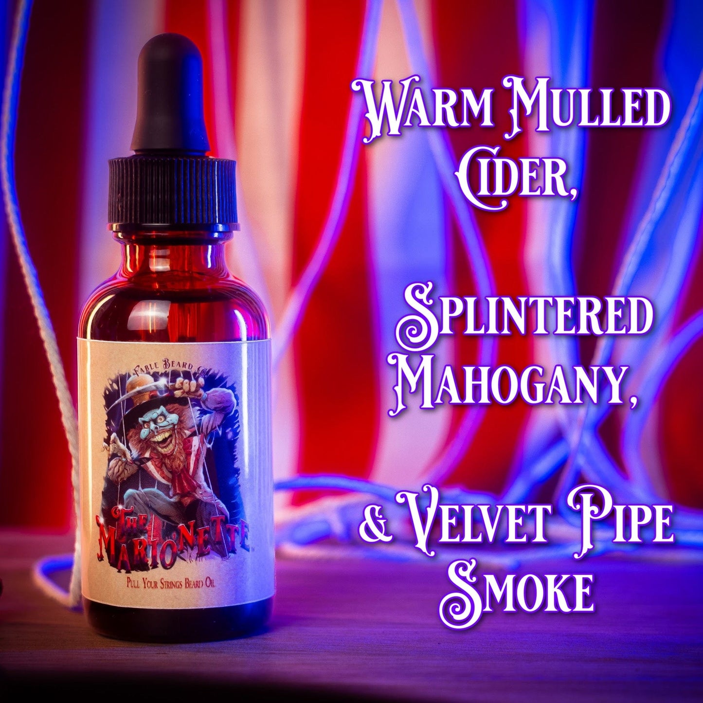 The Marionette - Beard Oil - Warm Mulled Cider, Splintered Mahogany, Velvet Pipe Smoke