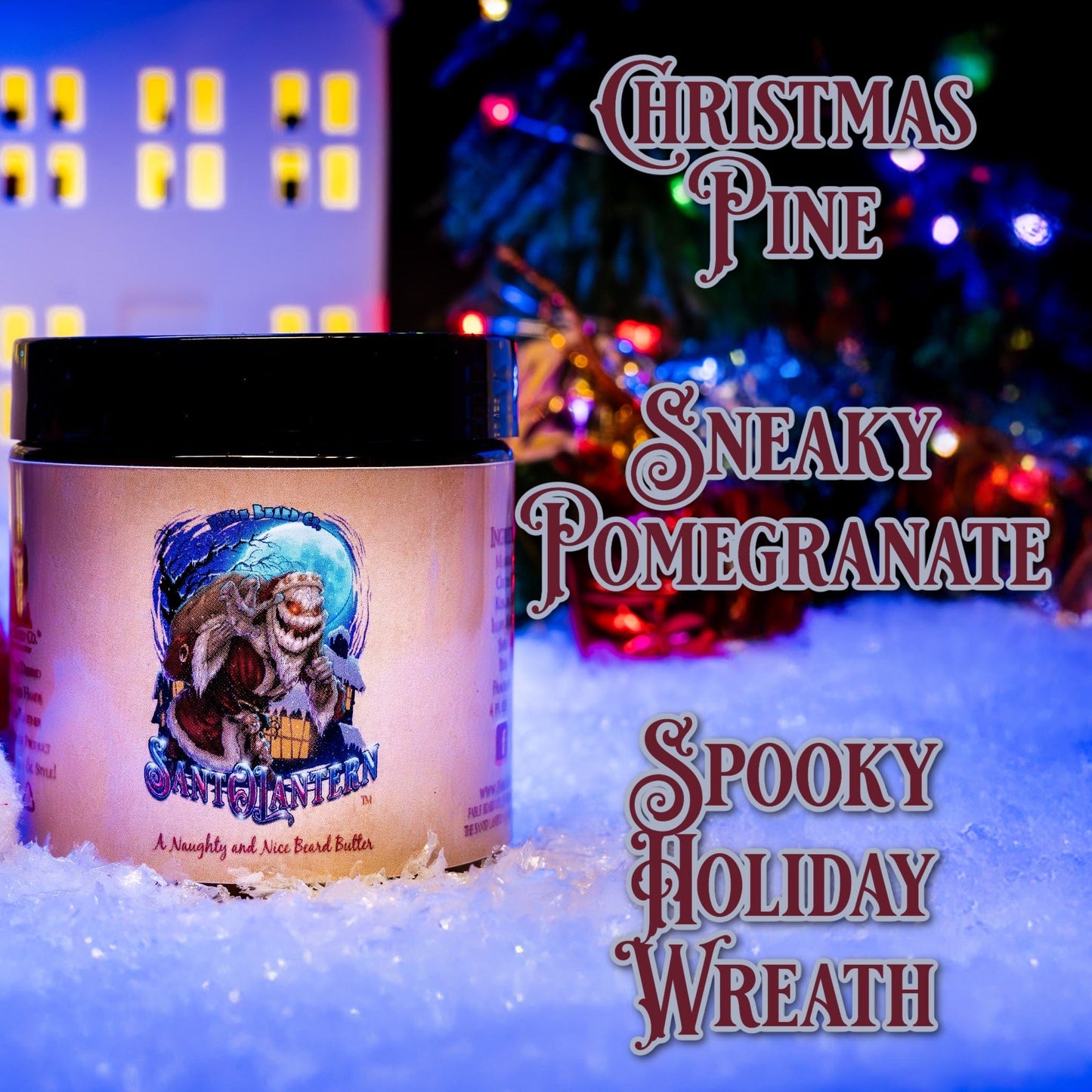 Sant-O-Lantern - Beard Butter - Christmas Pine, Cold Winter Night, Sneaky Pomegranate, & Spooky Holiday Wreath