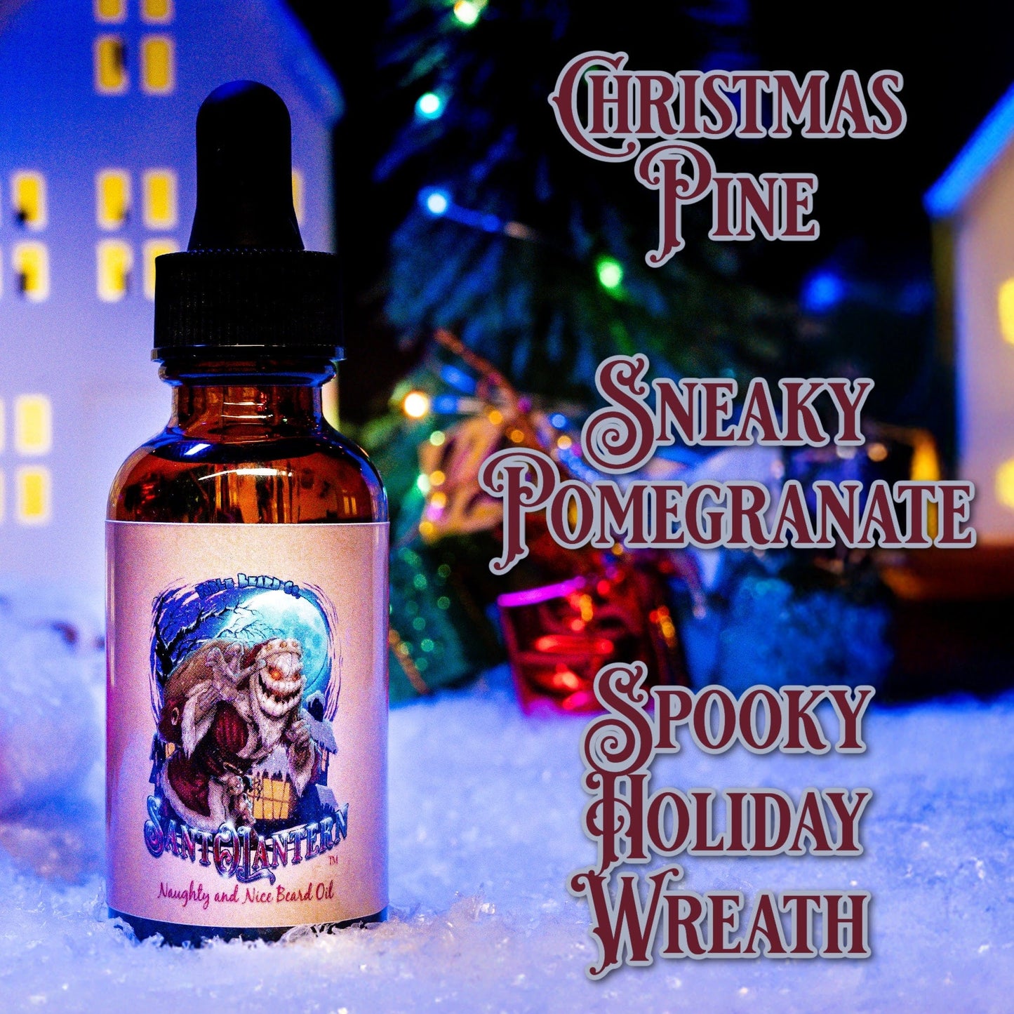 Sant-O-Lantern - Beard Oil - Christmas Pine, Cold Winter Night, Sneaky Pomegranate, & Spooky Holiday Wreath