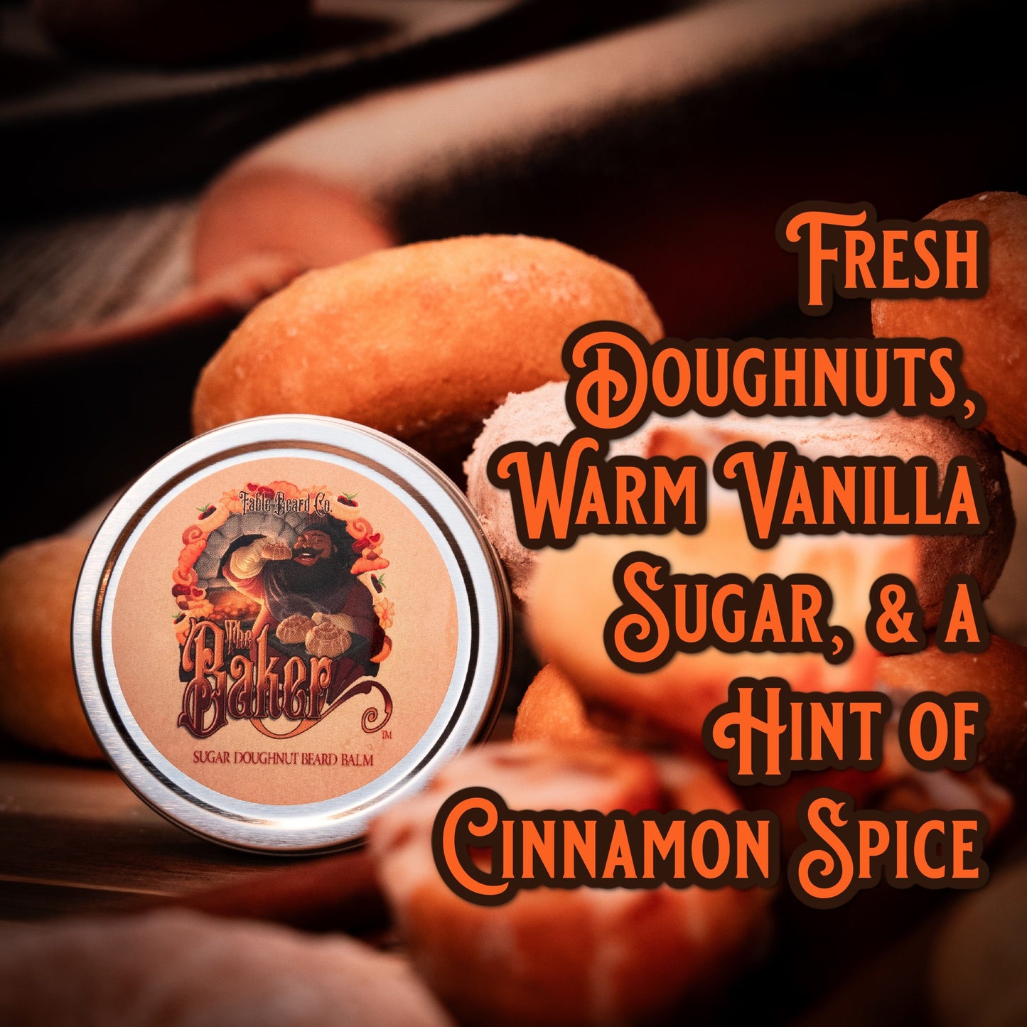 The Baker - Beard Balm - Fresh Doughnuts, Warm Vanilla Sugar, Hint of Cinnamon Spice