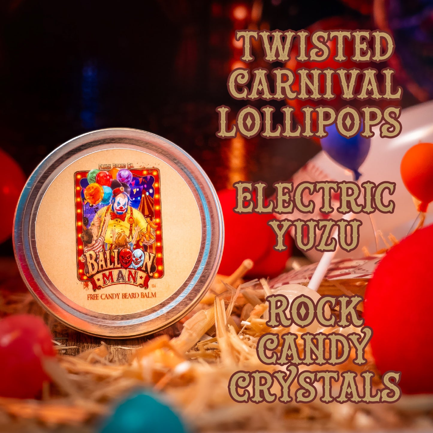 Balloon Man - Beard Balm - Twisted Carnival Lollipops, Electric Yuzu, Rock Candy Crystals