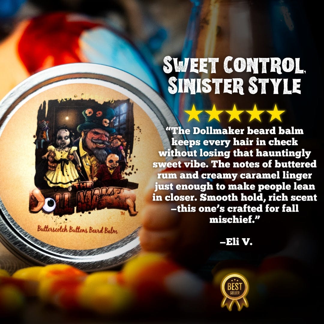 The Dollmaker - Beard Balm - Warm Butterscotch, Buttered Rum, Candy Corn, & Creamy Caramel