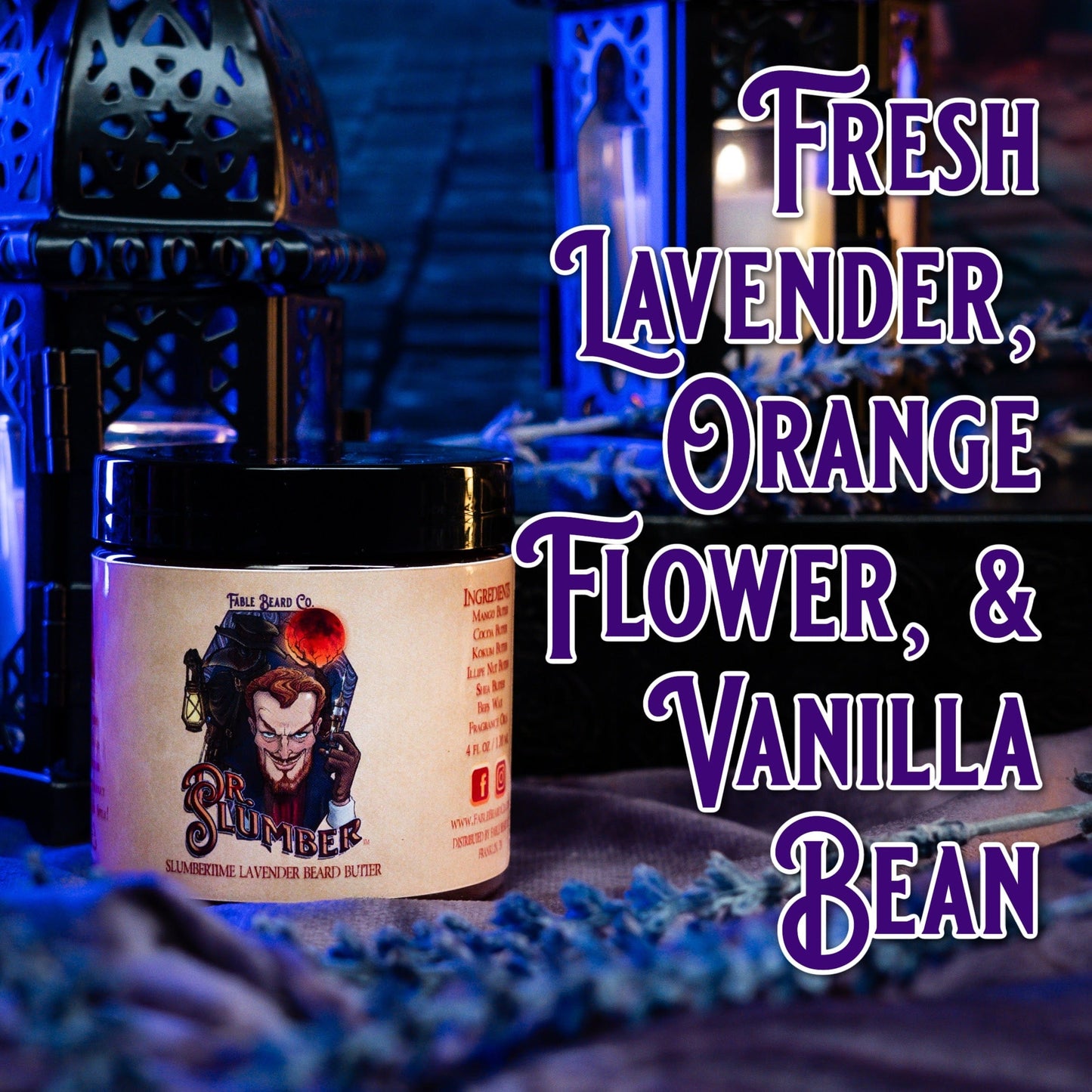 Dr. Slumber - Beard Butter - Fresh Lavender, Orange Flower, and Vanilla Bean