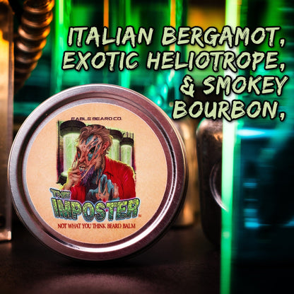 The Imposter - Beard Balm - Italian Bergamot, Exotic Heliotrope, Smokey Bourbon, Extraterrestrial Oak