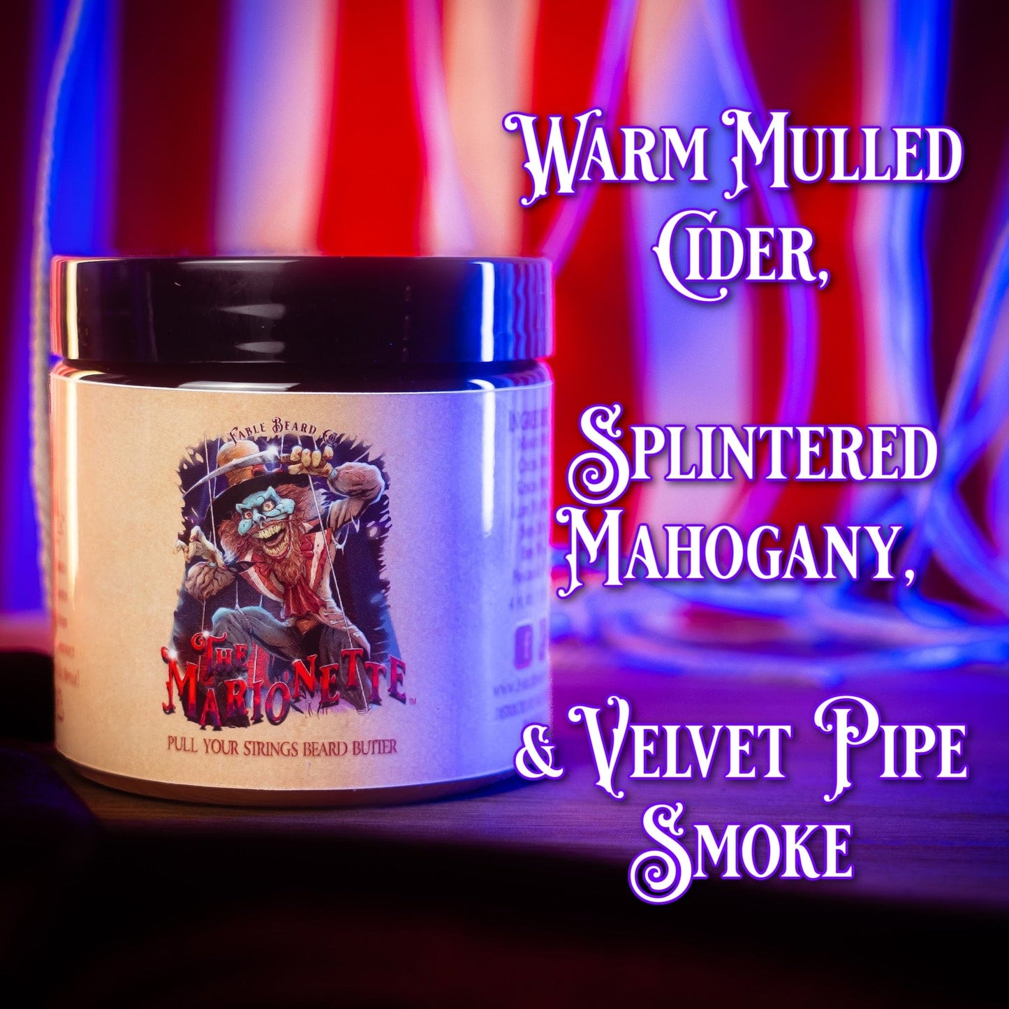 The Marionette - Beard Butter - Warm Mulled Cider, Splintered Mahogany, Velvet Pipe Smoke