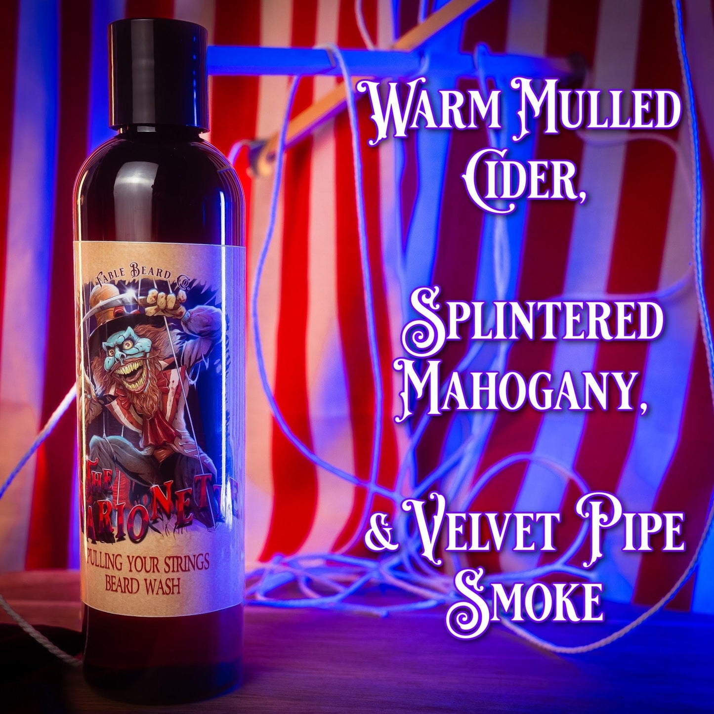 The Marionette - Beard Wash - Warm Mulled Cider, Splintered Mahogany, Velvet Pipe Smoke