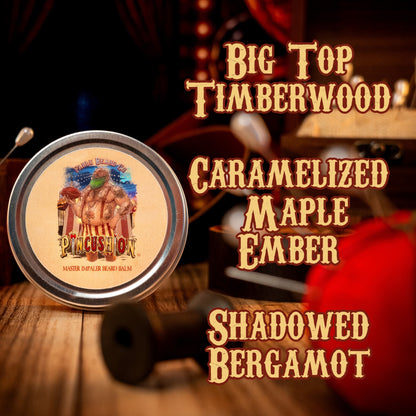 Pincushion - Beard Balm - Big Top Timberwood, Caramelized Maple Ember, Shadowed Bergamot