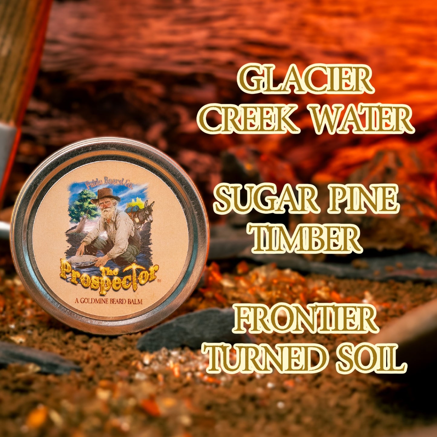 The Prospector - Beard Balm - Glacier Creek Water, Sugar Pine Timber, Frontier Turned Soil