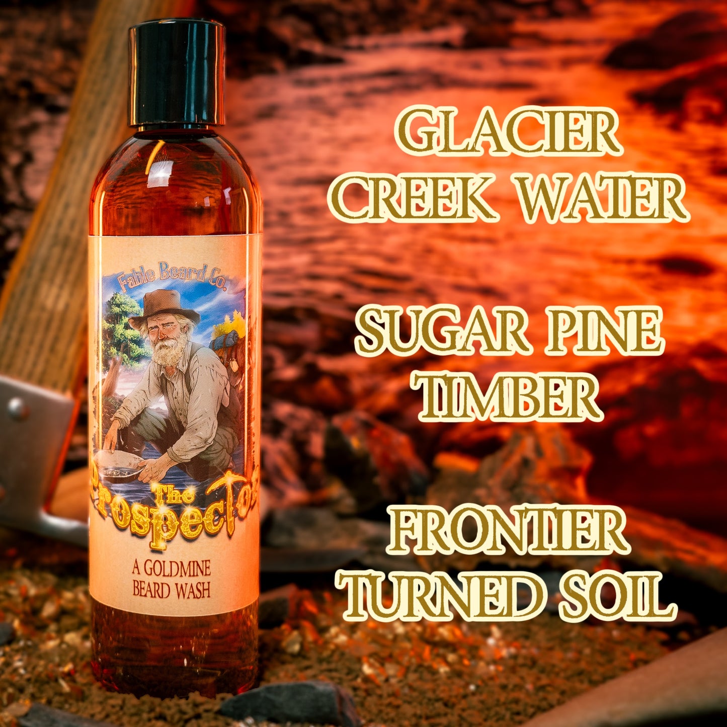 The Prospector - Beard Wash - Glacier Creek Water, Sugar Pine Timber, Frontier Turned Soil