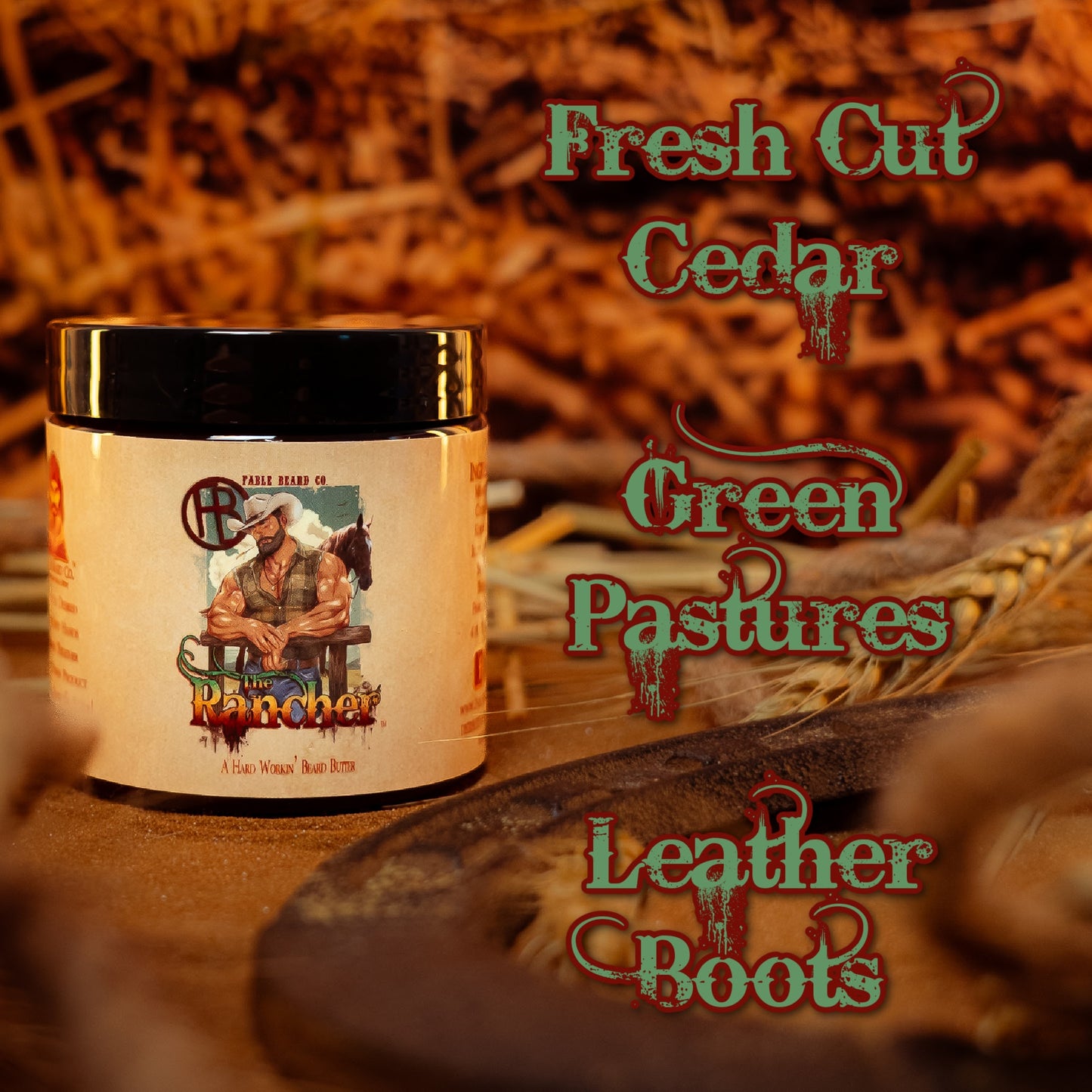 The Rancher - Beard Butter - Fresh Cut Cedar, Green Pastures, Leather Boots