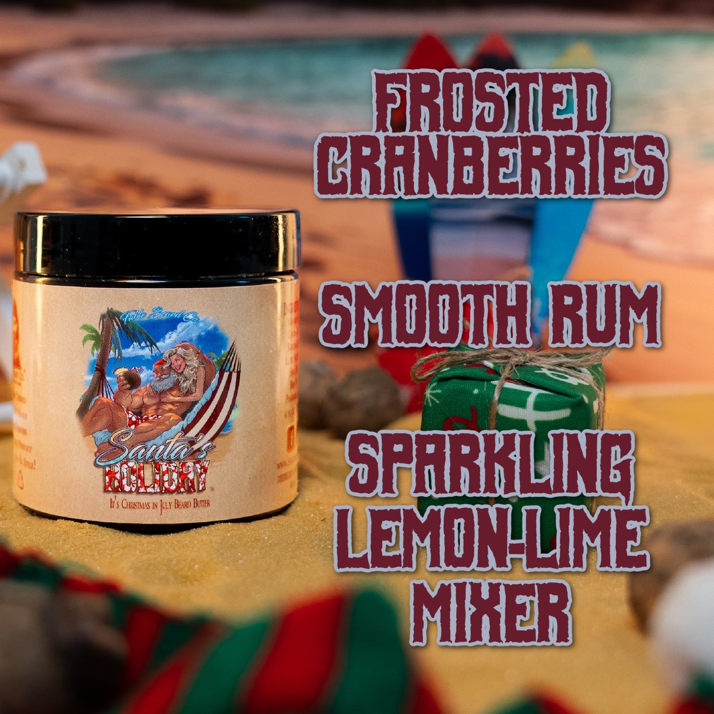 Santa's Holiday - Beard Butter - Frosted Cranberries, Smooth Rum, Sparkling Lemon-Lime Mixer