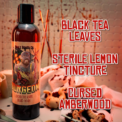 The Surgeon - Beard Wash - Black Tea Leaves, Sterile Lemon Tincture, Cursed Amberwood
