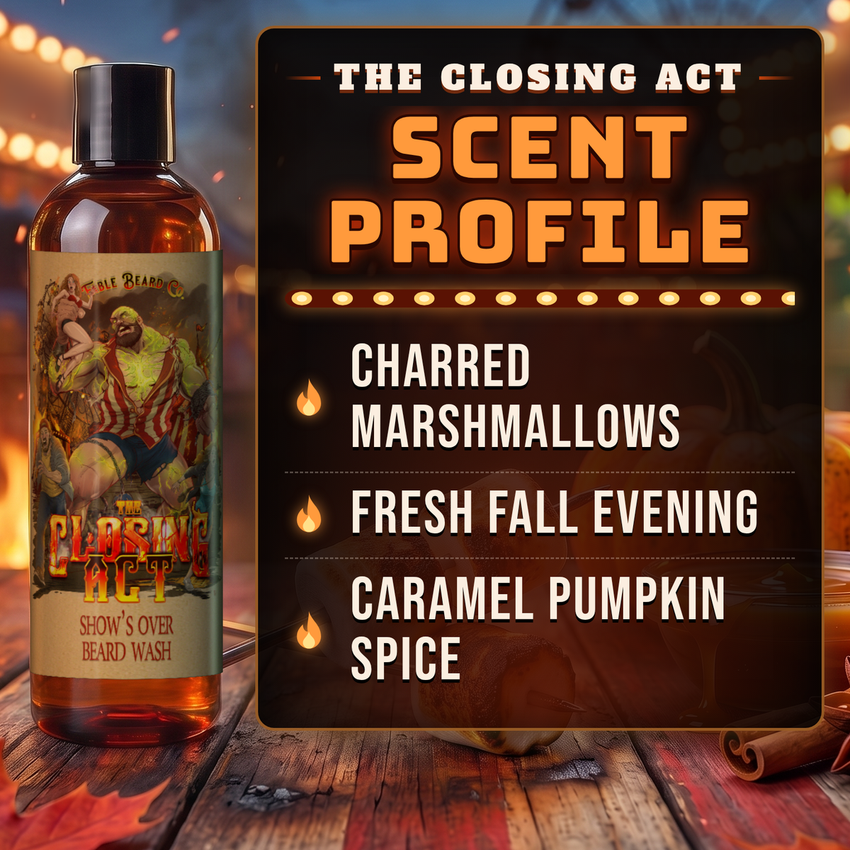 The Closing Act beard wash scent profile card: Charred Marshmallows, Fresh Fall Evening and Caramel Pumpkin Spice
