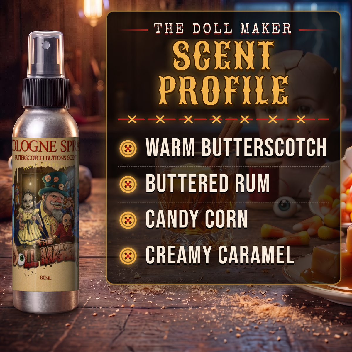 The Dollmaker cologne scent profile card: Warm Butterscotch, Buttered Rum, Candy Corn and Creamy Caramel