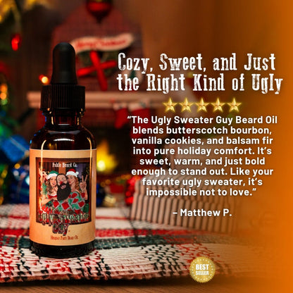 The Ugly Sweater Guy - Beard Oil - Butterscotch Bourbon, Balsam Fir, and Vanilla Cookies