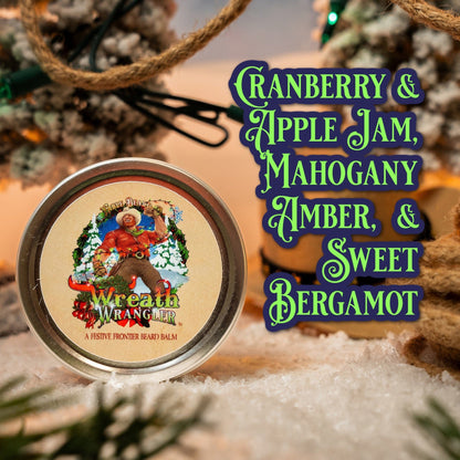 Wreath Wrangler - Beard Balm - Cranberry Jam, Mahogany Amber, Sweet Bergamot