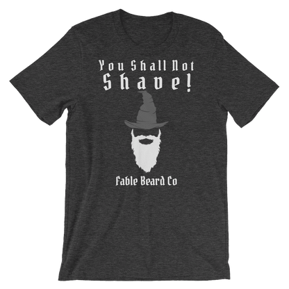 Fable Beard Co. Dark Grey Heather / S You Shall Not Shave Short-Sleeve Unisex T-Shirt