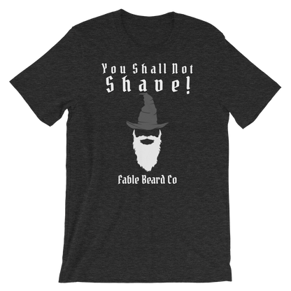 Fable Beard Co. Dark Grey Heather / XS You Shall Not Shave Short-Sleeve Unisex T-Shirt