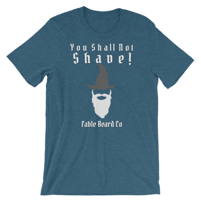 Fable Beard Co. Heather Deep Teal / 3XL You Shall Not Shave Short-Sleeve Unisex T-Shirt