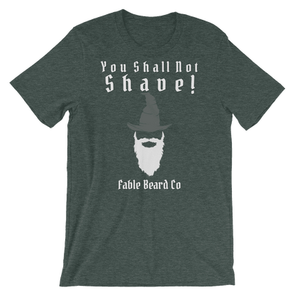 Fable Beard Co. Heather Forest / S You Shall Not Shave Short-Sleeve Unisex T-Shirt