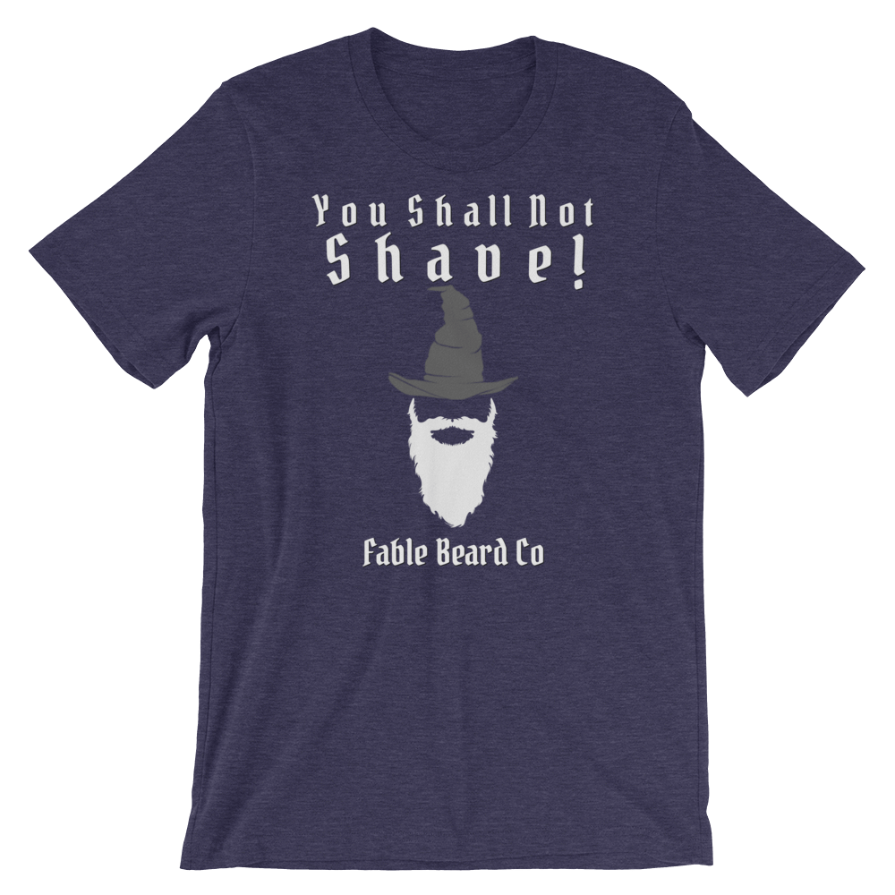 Fable Beard Co. Heather Midnight Navy / XS You Shall Not Shave Short-Sleeve Unisex T-Shirt